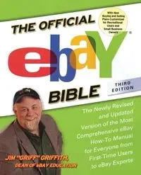 The Official eBay Bible, Third Edition - Jim Griffith