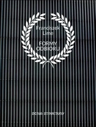 Formy odbioru. Poetyckie przekazy z Bezrzecza... - Franciszek Lime