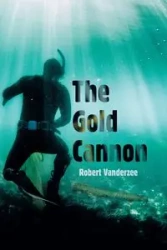 The Gold Cannon - Robert Vanderzee