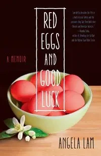 Red Eggs and Good Luck - Angela Lam