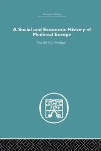 A Social and Economic History of Medieval Europe - Gerald A. Hodgett
