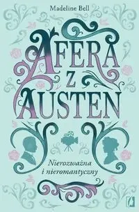 Afera z Austen czyli nierozważna i nieromantyczny - Madeline Bell