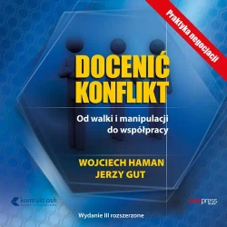 audiobook Docenić konflikt. Od walki i manipulacji do współpracy. Wydanie III rozszerzone - Wojciech Haman