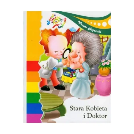 Stara kobieta i doktor Wesołe bajeczki - PRACA ZBIOROWA