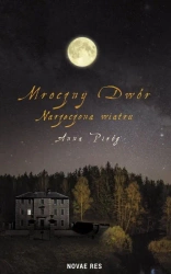 Mroczny Dwór. Narzeczona wiatru - Anna Piróg