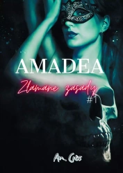 Amadea. Tom 1. Złamane Zasady - An. Gos