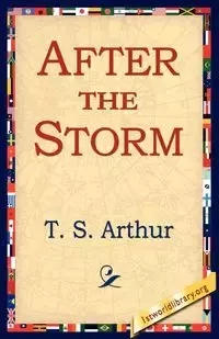 After the Storm - Arthur T. S.
