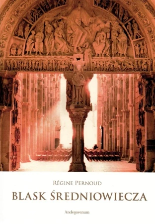 Blask średniowiecza - Rgine Pernoud
