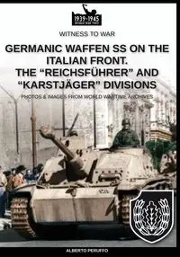Germanic Waffen SS on the Italian front. The "Reichsführer" and "Karstjäger" divisions" - Alberto Peruffo