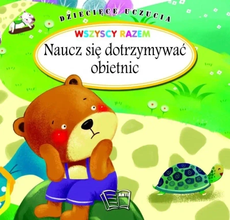 Dziecięce uczucia - Naucz się dotrzymywać obietnic - praca zbiorowa