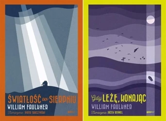 Gdy leżę konając + Światłość w sierpniu, Faulkner - William Faulkner
