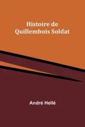 Histoire de Quillembois Soldat - Hellé André