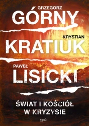 Świat i Kościół w kryzysie - Grzegorz Górny