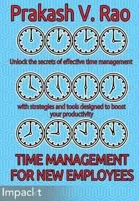 Time Management for New Employees - V. Rao Prakash