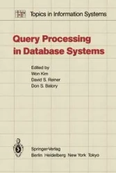 Query Processing in Database Systems - Kim W.