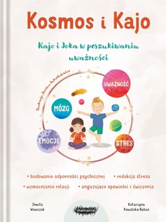 Kosmos i Kajo Kajo i Joka w poszukiwaniu uważności - Jowita Wowczak, Katarzyna Kowalska-Bębas