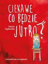 Ciekawe co będzie jutro - Renata Piątkowska