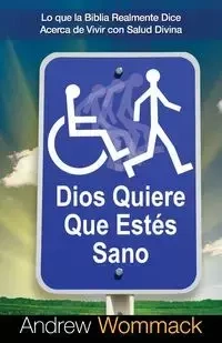 Dios Quiere Que Estés Sano - Andrew Wommack
