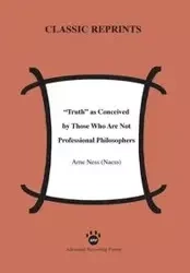 Truth as Conceived by Those Who Are Not Professional Philosophers - Ness (Naess) Arne