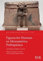 Figuración Humana en Mesoamérica Prehispánica - Huckert Chantal D.