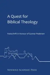 A Quest for Biblical Theology - Pedersen Gunnar
