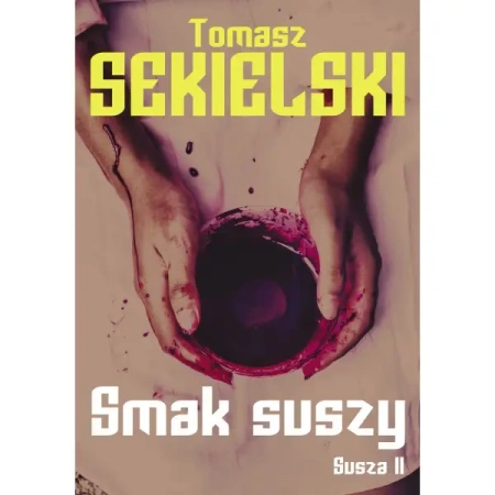 Susza Tom 2. Smak suszy (dodruk 2017) - Tomasz Sekielski