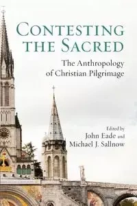 Contesting the Sacred - John Eade