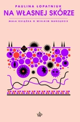 eBook Na własnej skórze. Mała książka o wielkim narządzie - Paulina Łopatniuk epub mobi