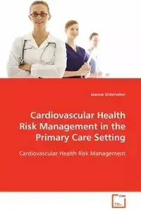 Cardiovascular Health Risk Management in the Primary Care Setting - Jeanne Unterseher