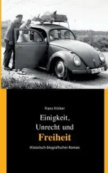 Einigkeit, Unrecht und Freiheit - Fricker Franz