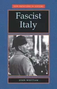 Fascist Italy - John Whittam
