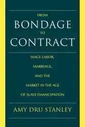 From Bondage to Contract - Stanley Amy Dru