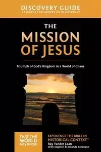 The Mission of Jesus Discovery Guide - Ray Vander Laan