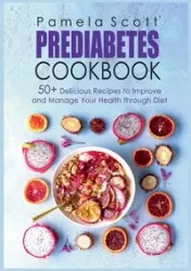 Prediabetes Cookbook - Scott Pamela