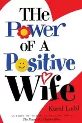 POWER OF A POSITIVE WIFE THE - LADD