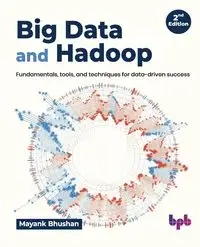Big Data and Hadoop - Bhushan Mayank