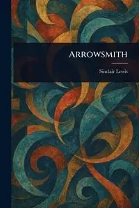 Arrowsmith - Lewis Sinclair