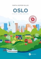Oslo. Miasto, które oddycha - Marta Hopfer-Gilles