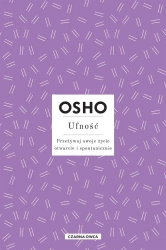 Osho Insights. Ufność. Przeżywaj swoje życie.. - OSHO, Bogusława Jurkevich