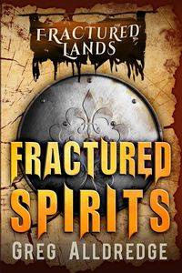 Fractured Spirits - Greg Alldredge