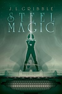 Steel Magic - Gribble J.L.