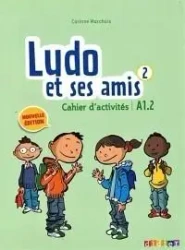 Ludo et ses amis 2 A1.2 ćwiczenia DIDIER - Corinne Marchois