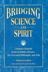 Bridging Science and Spirit - Norman Friedman