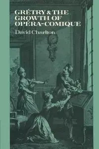 Gr Try and the Growth of Op Ra-Comique - David Charlton