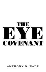 The Eye Covenant - Wade Anthony N.