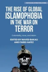 The rise of global Islamophobia in the War on Terror - Bakali Naved