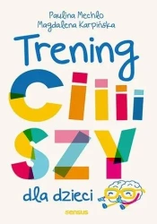 Trening ciiiiszy dla dzieci - Paulina Mechło, Magdalena Karpińska