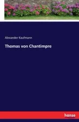 Thomas von Chantimpre - Alexander Kaufmann