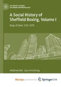 A Social History of Sheffield Boxing, Volume I - Bell Matthew