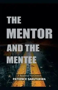 The Mentor & the Mentee - Patience Sakutukwa